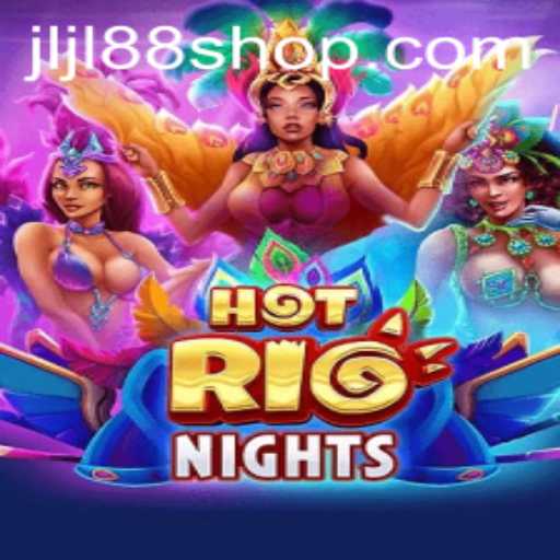 Discover the Thrills of 'HotRioNights': A New Gaming Experience with JLJL88