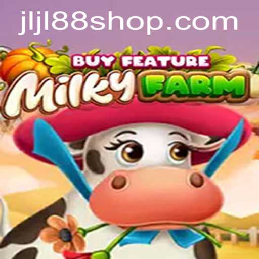 Exploring the Enchanting World of MilkyFarmBuyFeature with JLJL88